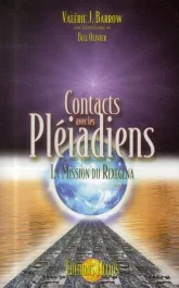 Contacts avec les Pléiadiens. La mission du Rexégéna