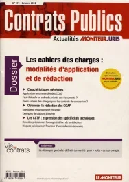 Contrats publics N° 191, octobre 2018 : Les cahiers des charges : modalités d&rsquo;application et de réda