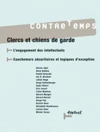 CONTRETEMPS N 15 – CLERCS OU CHIENS DE GARDE – LES INTELLECTUELS ET L&rsquo;ENGAGEMENT….