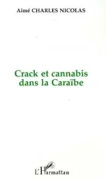 CRACK ET CANNABIS DANS LA CARAIBE. La roche et l&rsquo;herbe