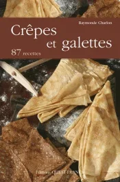 Crêpes et galettes. 87 recettes