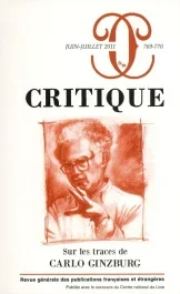 Critique N° 769-770, Juin-Juillet 2011 : Sur les traces de Carlo Ginzburg
