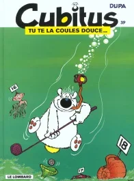 Cubitus Tome 39 : Tu te la coules douce…