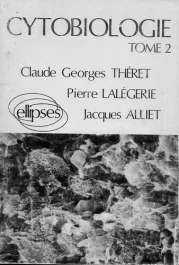 CYTOBIOLOGIE. Tome 2