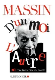 D&rsquo;un moi l&rsquo;autre. Une traversée du siècle