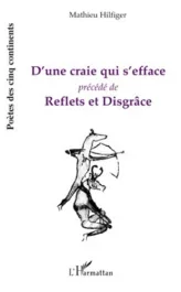 D&rsquo;une craie qui s&rsquo;efface. Précédé de Reflets et Disgrâce