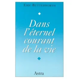 DANS L&rsquo;ETERNEL COURANT DE LA VIE