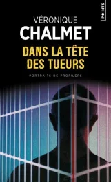 Dans la tête des tueurs. Portraits de profilers