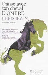 Danse avec ton cheval d&rsquo;ombre. Comment le sens équin nous aide à trouver équilibre, force et sagesse