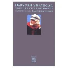 DARYUSH SHAYEGAN – SOUS LES CIELS DU MONDE