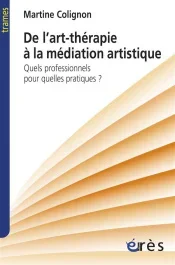 De l&rsquo;art-thérapie à la médiation artistique. Quels professionnels pour quelles pratiques ?