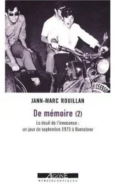 De mémoire. Tome 2, Le deuil de l&rsquo;innocence : un jour de septembre 1973 à Barcelone
