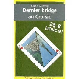 DERNIER BRIDGE AU CROISIC