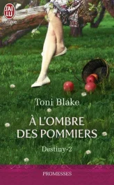 Destiny Tome 2 : A l&rsquo;ombre des pommiers
