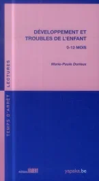 Développement et troubles de l&rsquo;enfant. 0-12 mois