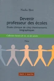 Devenir professeur des écoles. Etude clinique de cinq cheminements biographiques