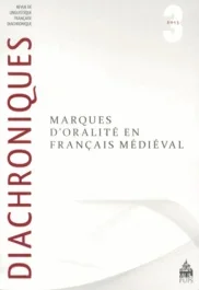 Diachroniques N° 3/2013 : Marques d&rsquo;oralité en français médiéval