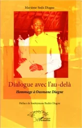Dialogue avec l&rsquo;au-delà. Hommage à Ousmane Diagne
