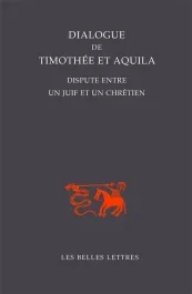 Dialogue de Thimothée et Aquila. Dispute entre un juif et un chrétien
