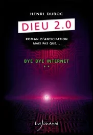 Dieu 2.0/2/Bye Bye Internet