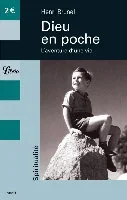 Dieu en poche. L&rsquo;aventure d&rsquo;une vie