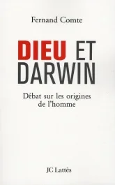 Dieu et Darwin. Débat sur les origines de l&rsquo;homme
