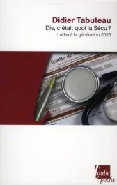DIS, C&rsquo;ETAIT QUOI LA SECU – LETTRE A LA GENERATION 2025