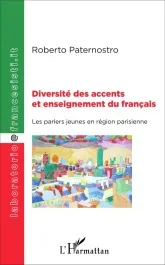 Diversité des accents et enseignement du français. Les parlers jeunes en région parisienne