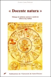 Docente natura. Mélanges de médecine ancienne et médiévale offerts à Guy Sabbah