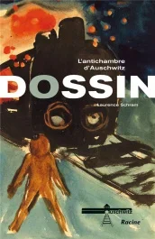 Dossin. L&rsquo;antichambre d&rsquo;Auschwitz
