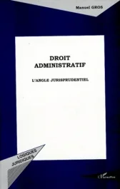 DROIT ADMINISTRATIF. L&rsquo;angle jurisprudentiel