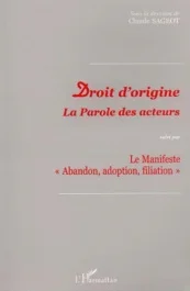 Droit d&rsquo;origine. La parole des acteurs, liste des concepteurs et signataire