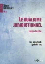 Dualisme juridictionnel : limites et mérites
