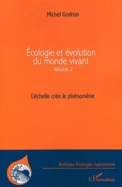 Ecologie et évolution du monde vivant. Volume 2, L&rsquo;échelle crée le phénomène