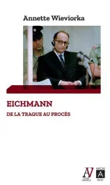 Eichmann. De la traque au procès