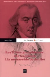 ELITES GRENOBLOISES DES LUMIERES A LA MONARCHIE DE JUILLET