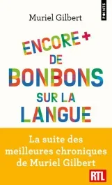 Encore plus de bonbons sur la langue. Le français n&rsquo;a pas fini de vous surprendre !