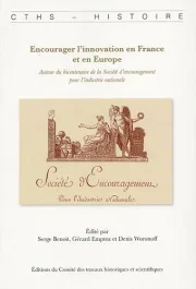 Encourager l&rsquo;innovation en France et en Europe. Autour du bicentenaire de la Société d&rsquo;encouragement