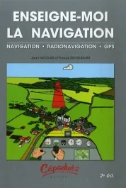ENSEIGNE-MOI LA NAVIGATION – NAVIGATION – RADIONAVIGATION – GPS- 2EME EDITION