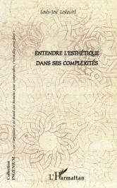 Entendre l&rsquo;esthétique dans ses complexités