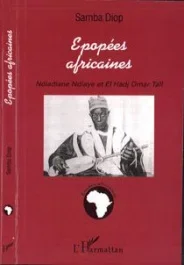 Epopées africaines. Ndiadiane Ndiaye et El Hadj Omar Tall