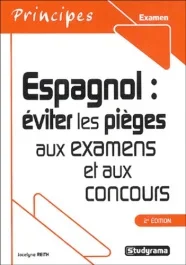 Espagnol : éviter les pièges aux examens et aux concours. 2e édition
