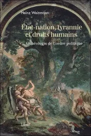 Etat-nation, tyrannie et droits humains. Archéologie de l&rsquo;ordre politique