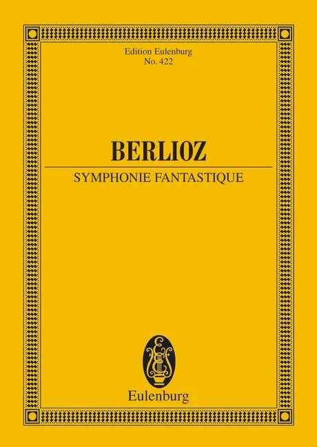 Eulenburg Berlioz Hector – Symphonie Fantastique – Orchestra