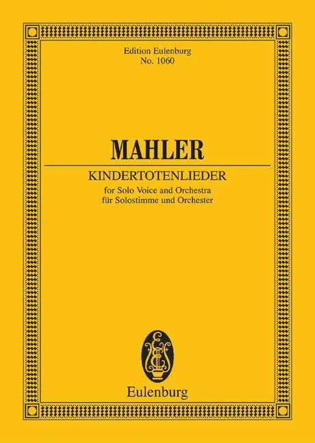 Eulenburg Mahler Gustav – Kindertotenlieder – Solovoice And Orchestra