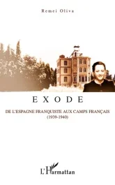 Exode. De l&rsquo;Espagne franquiste aux camps français (1939-1940)