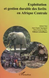 Exploitation et gestion durable des forêts en Afrique centrale. « La quête de la durabilité »