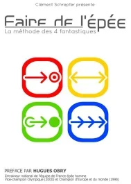 Faire de l&rsquo;épée. La méthode des 4 fantastiques