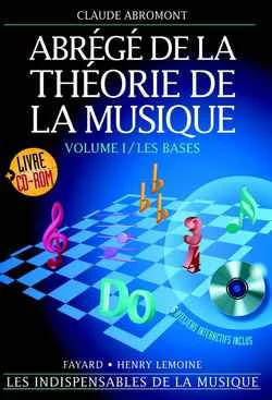 Fayard Abromont C. – Abrégé De La Théorie De La Musique Vol.1 Les Bases + CD