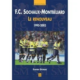 FC SOCHAUX-MONTBELIARD – LE RENOUVEAU (1995-2003)